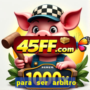 para ser arbitro de futebol